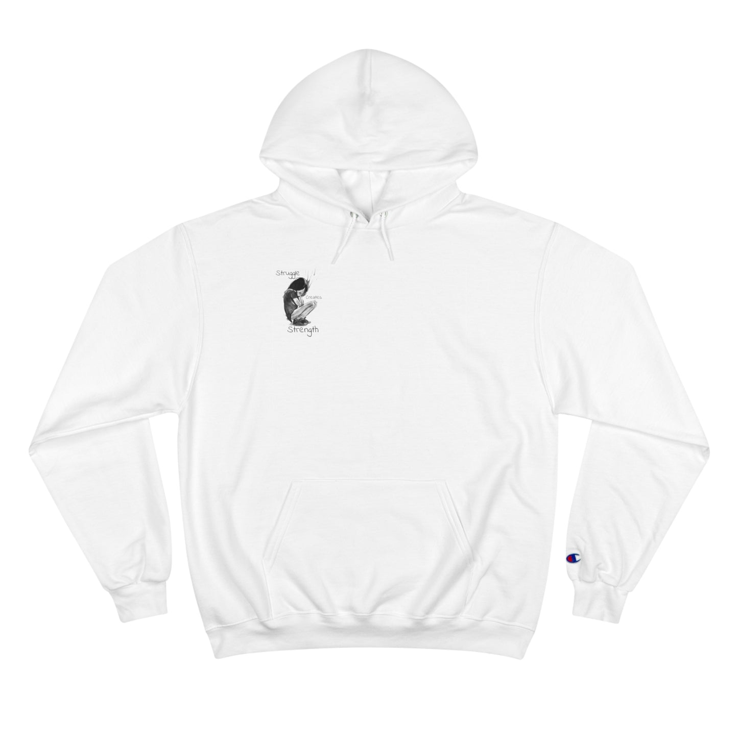 Struggle Creates Strength -  Hoodie