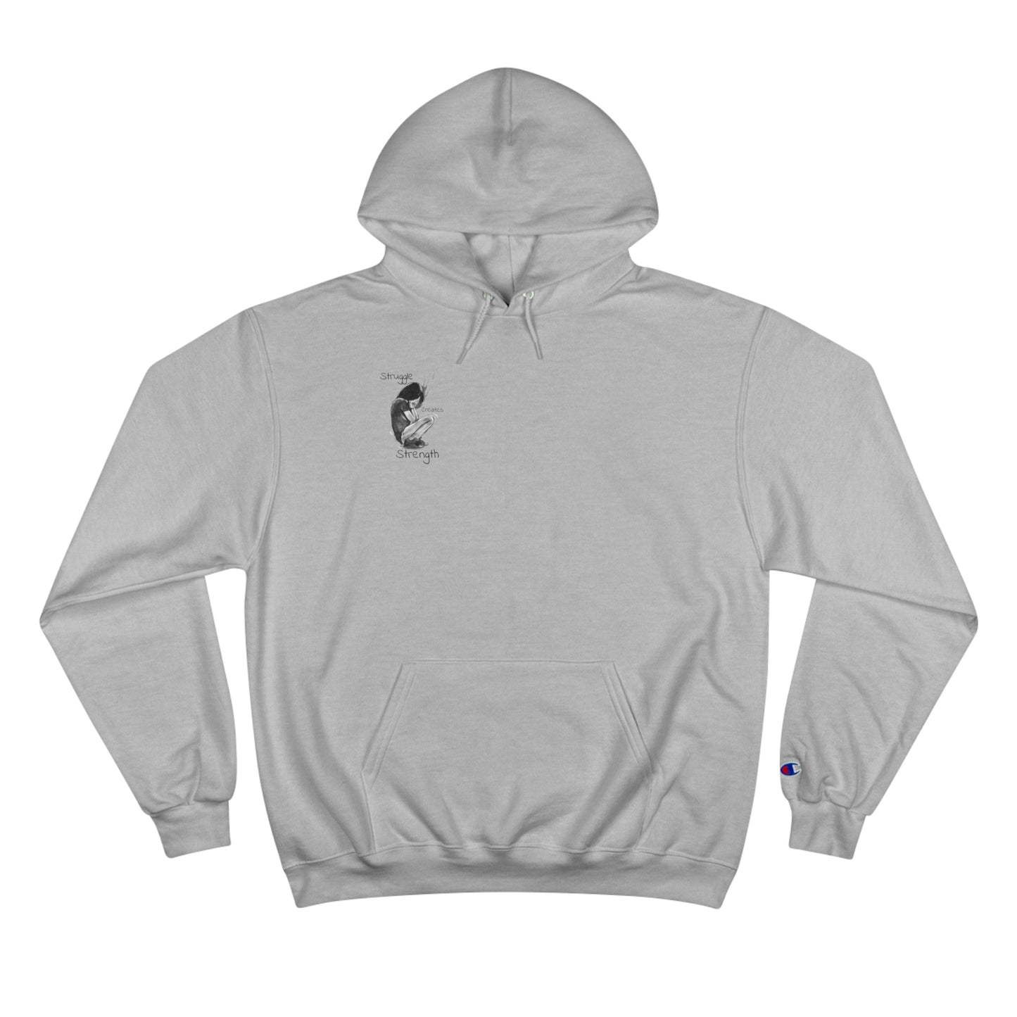 Struggle Creates Strength -  Hoodie